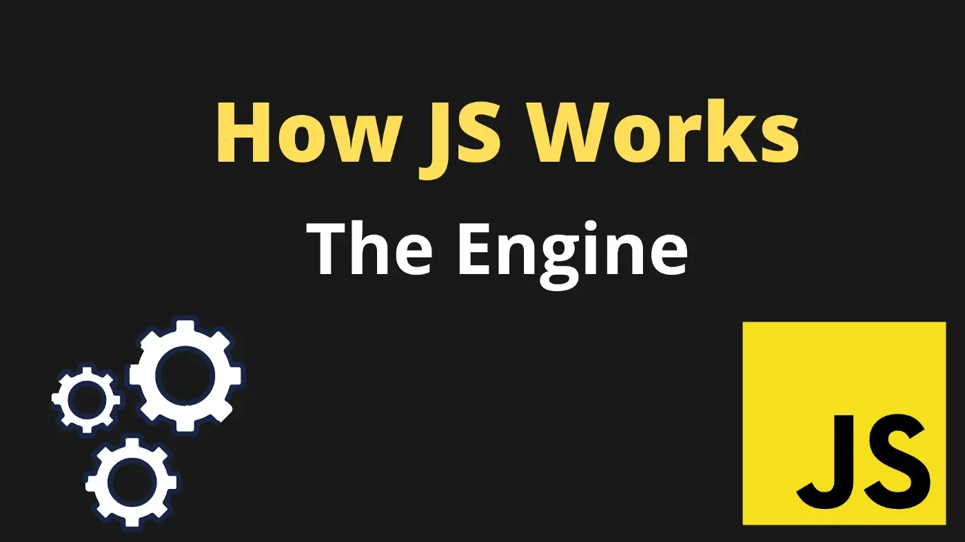 how-js-engine-works-behind-the-scenes